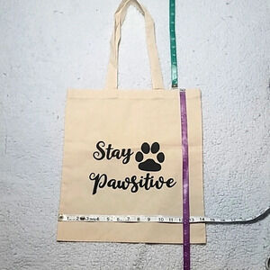 0230. NEW ~ STAY PAWSITIVE Tote ~ So Cute!!